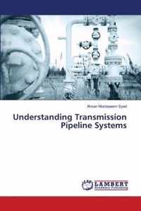 Understanding Transmission Pipeline Systems