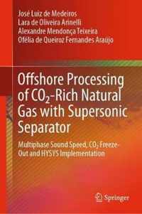 Offshore Processing of CO2-Rich Natural Gas with Supersonic Separator