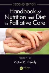 Handbook of Nutrition and Diet in Palliative Care, Second Edition