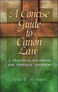 A Concise Guide to Canon Law: A Practical Handbook for Pastoral Ministers