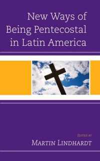 New Ways of Being Pentecostal in Latin America