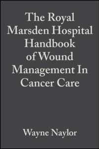 The Royal Marsden Hospital Handbook of Wound Management In Cancer Care