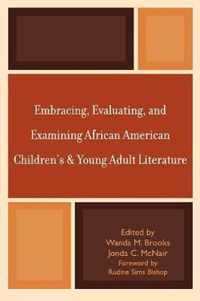 Embracing, Evaluating, and Examining African American Children's and Young Adult Literature