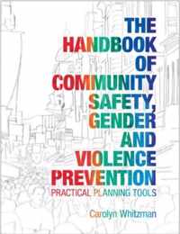 The Handbook of Community Safety Gender and Violence Prevention