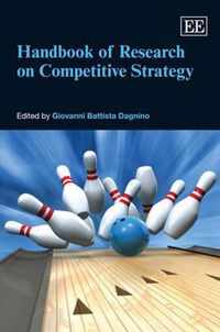 Handbook of Research on Competitive Strategy