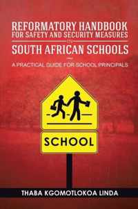 Reformatory Handbook for Safety and Security Measures in South African Schools