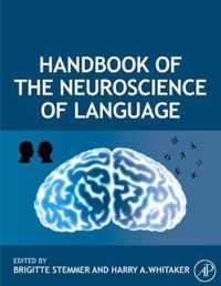 Handbook of the Neuroscience of Language