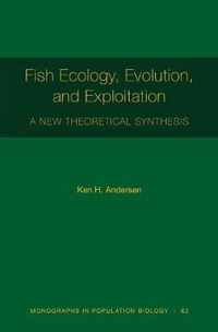 Fish Ecology, Evolution, and Exploitation  A New Theoretical Synthesis