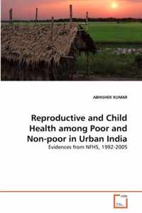 Reproductive and Child Health among Poor and Non-poor in Urban India