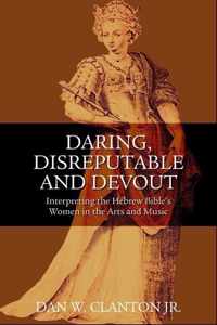 Daring, Disreputable, and Devout