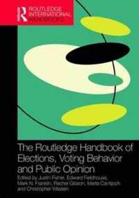 The Routledge Handbook of Elections, Voting Behavior and Public Opinion