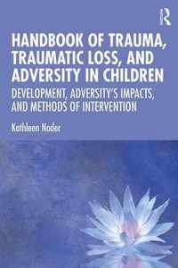 Handbook of Trauma, Traumatic Loss, and Adversity in Children