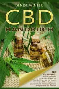 CBD Handbuch, CBD Praxisbuch, Richtige Anwendung von Cannabis, Wirkung von CBD OEl, Wissen uber den Wirkstoff Cannabidiol CBD der Ratgeber zur gesundheitlichen Unterstutzung, Hanfoel anwenden