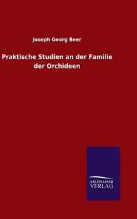 Praktische Studien an der Familie der Orchideen