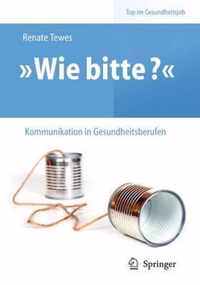 Wie Bitte? - Kommunikation in Gesundheitsberufen