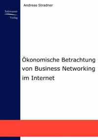 OEkonomische Betrachtung von Business Networking im Internet