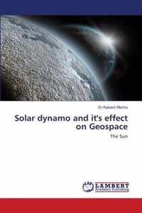 Solar dynamo and it's effect on Geospace