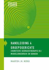 Handleiding 4 -   Groepsgerichte cognitieve gedragstherapie bij middelengebruik en gokken