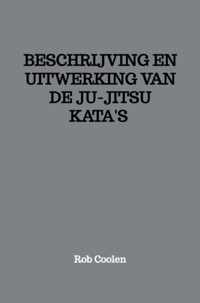 BESCHRIJVING EN UITWERKING VAN DE JU-JITSU KATA'S