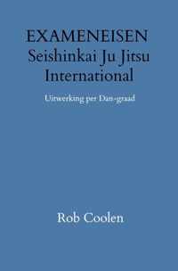 Exameneisen & Handleiding & Uitwerking Per Dan-Graad Seishinkai Ju-Jitsu International - Rob Coolen - Paperback (9789403651675)