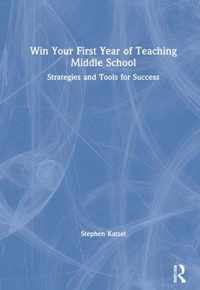 Win Your First Year of Teaching Middle School