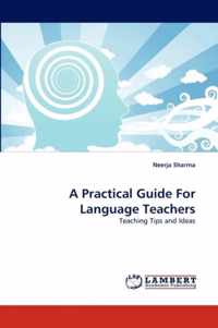 A Practical Guide For Language Teachers