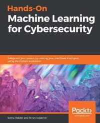 Hands-On Machine Learning for Cybersecurity