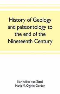 History of geology and palaeontology to the end of the nineteenth century