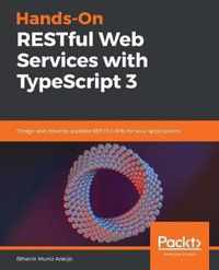 Hands-On RESTful Web Services with TypeScript 3