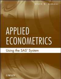 Applied Econometrics Using the SAS System