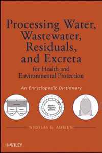 Processing Water, Wastewater, Residuals, and Excreta for Health and Environmental Protection