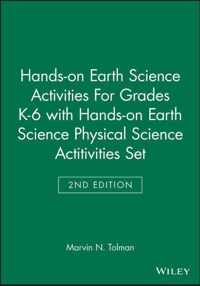 Hands-On Earth Science Activities For Grades K-6 2E With Hands-On Earth Science Physical Science Actitivities 2E Set