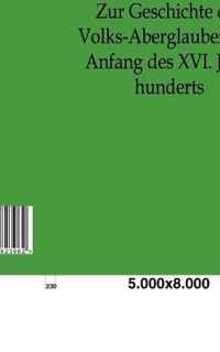 Zur Geschichte Des Volks-Aberglaubens Im Anfange Des XVI. Jahrhunderts
