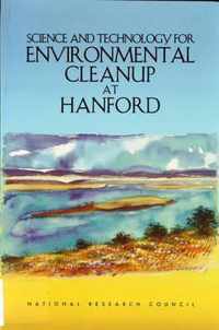 Science and Technology for Environmental Cleanup at Hanford