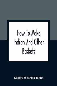 How To Make Indian And Other Baskets