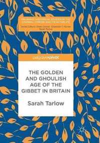 The Golden and Ghoulish Age of the Gibbet in Britain