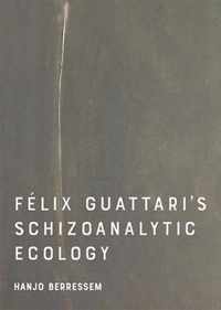 Felix Guattari's Schizoanalytic Ecology