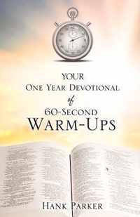 Your One Year Devotional of 60-Second Warm-Ups