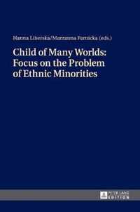 Child of Many Worlds: Focus on the Problem of Ethnic Minorities