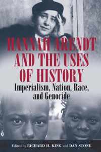 Hannah Arendt and the Uses of History