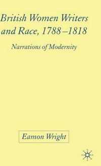 British Women Writers and Race, 1788-1818