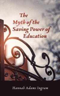 The Myth of the Saving Power of Education