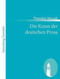 Die Kunst der deutschen Prosa: Aesthetisch, literargeschichtlich, gesellschaftlich