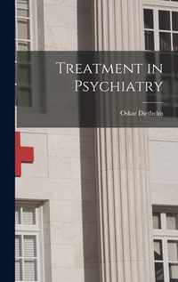 Treatment in Psychiatry