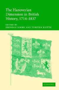 The Hanoverian Dimension in British History, 1714-1837