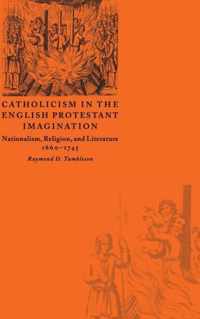 Catholicism in the English Protestant Imagination