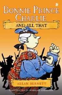 Bonnie Prince Charlie and All That