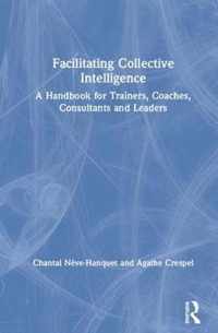 Facilitating Collective Intelligence