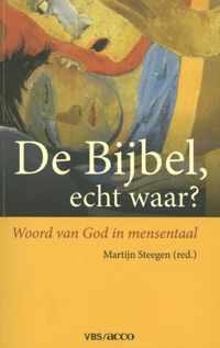 De Bijbel, echt waar?