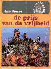 Hans Kresse - Indianen de prijs van de vrijheid